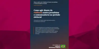 Guia orienta jornalistas sobre ações contra violência no período eleitoral